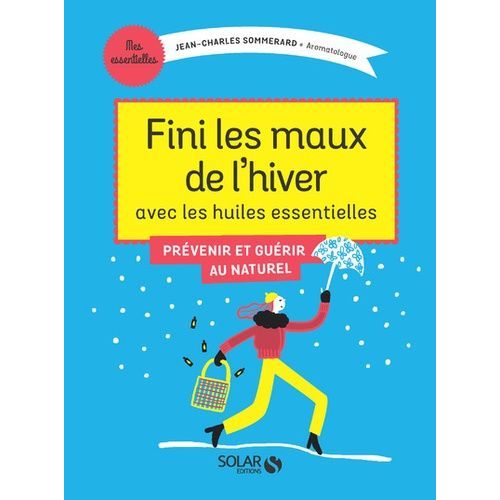 Fini Les Maux De L'hiver Avec Les Huiles Essentielles