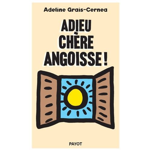 Adieu Chère Angoisse !