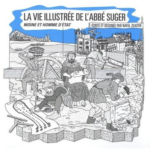 La Vie Illustrée De L'abbé Suger - Moine Et Homme D'etat