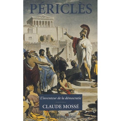 Périclès - L'inventeur De La Démocratie