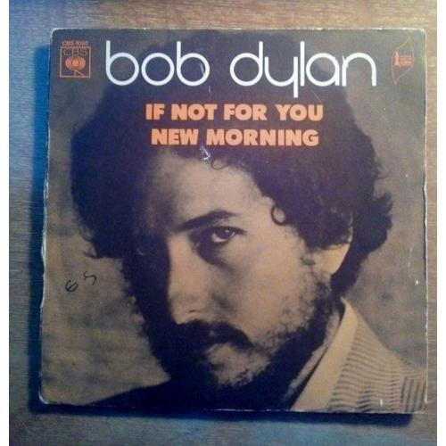 Bob Dylan If Not For You / New Morning 45t