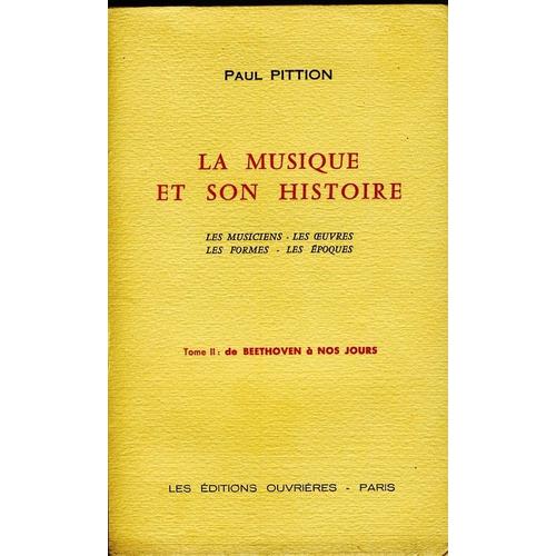 La Musique Et Son Histoire - Tome 2 De Beethoven À Nos Jours