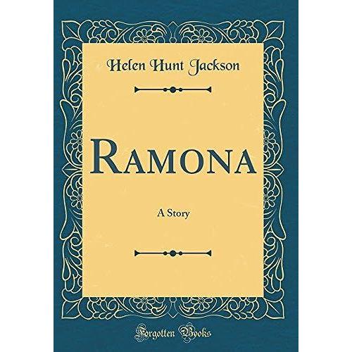 Ramona: A Story (Classic Reprint)