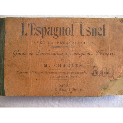 L' Espagnol Usuel Avec La Prononciation - Guide De Conversation À L'usage Des Français