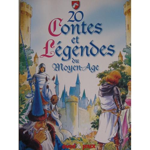 20 Contes Et Légendes Du Moyen-Age