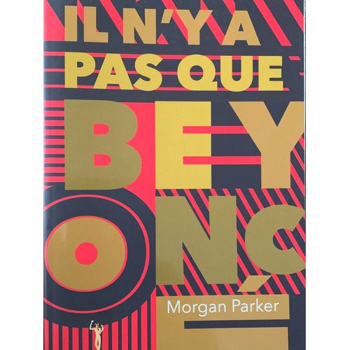 Morgan Parker, Ii N’Y A Pas Que Beyoncé