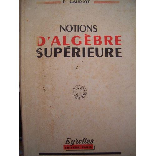Notions D'algebre Superieure 1952