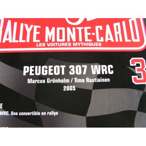Fascicule Altaya Rallye Monte Carlo  N° 3 : Peugeot 307 Wrc  Marcus Gronholm/Tino Rautiainen