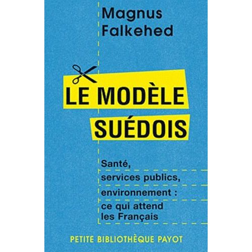 Le Modèle Suédois - Santé, Services Publics, Environnement : Ce Qui Attend Les Français