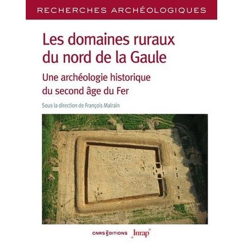 Domaines Ruraux Du Nord De La Gaule - Une Archéologie Historique Du Second Âge Du Fer
