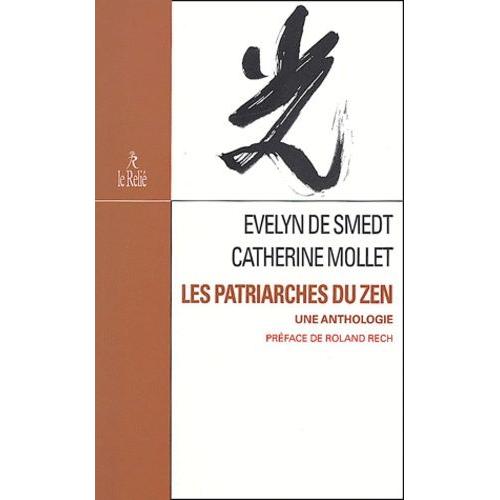 Les Patriarches Du Zen - Une Anthologie
