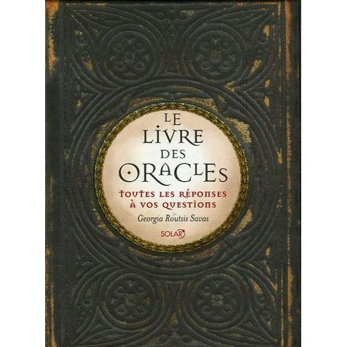 Le Livre Des Oracles - Toutes Les Réponses À Vos Questions