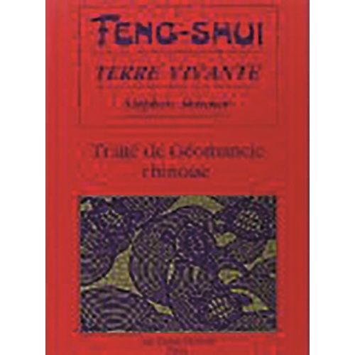 Feng-Shui, Terre Vivante - Traité De Géomancie Chinoise