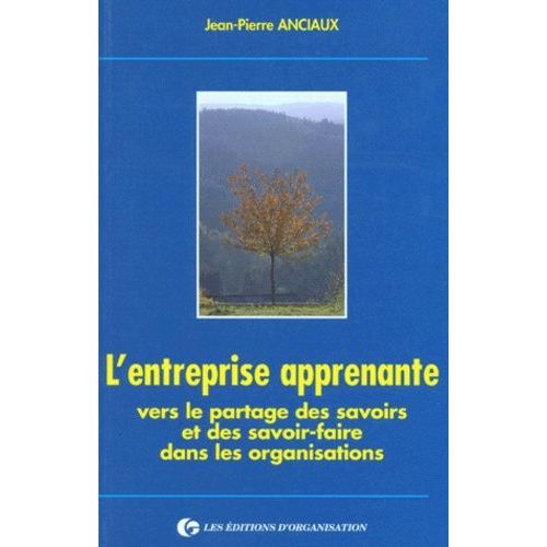 L'entreprise Apprenante - Vers Le Partage Des Savoirs Et Des Savoir-Faire Dans Les Organisations