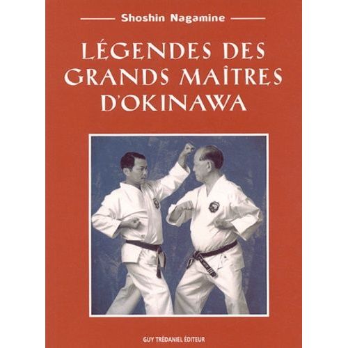 Légendes Des Grands Maîtres D'okinawa