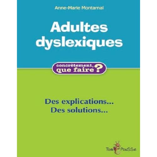 Adultes Dyslexiques : Des Explications Et Des Solutions