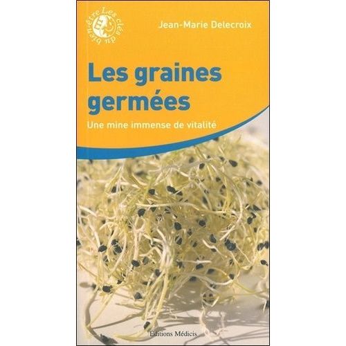 Les Graines Germées - Une Mine Immense De Vitalité