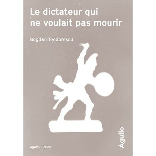Le Dictateur Qui Ne Voulait Pas Mourir