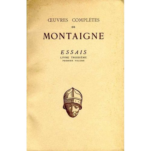 Oeuvres Completes De Montaigne Essais Livre Troisieme Deuxieme Volume