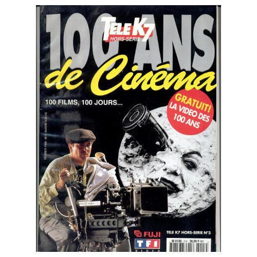 Télé  K7 Hors-Série  N° 03 : 100 Ans De Cinéma