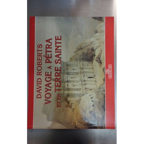 Viaggio A Petra E In Terra Santa: David Roberts. Ediz. Francese