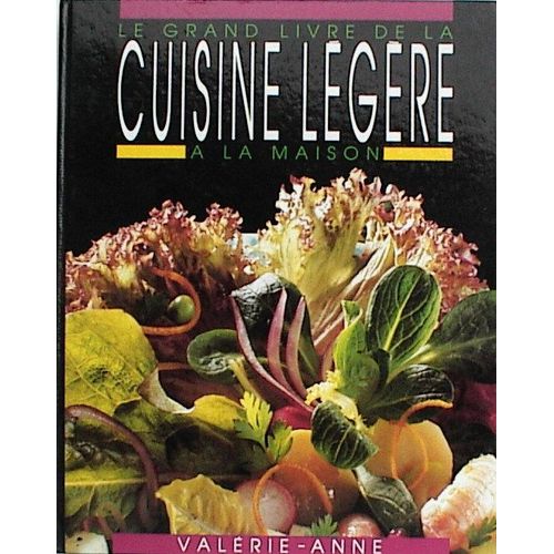 Le Grand Livre De La Cuisine Légère À La Maison