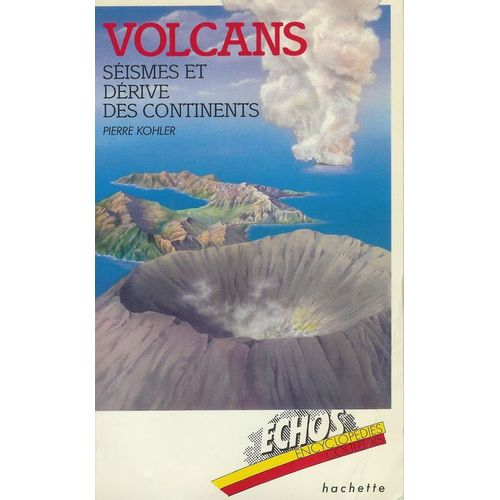 Volcans - Séismes Et Dérive Des Continents