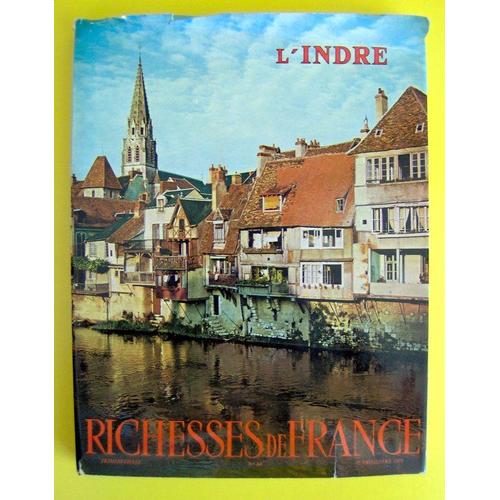 Richesses De France ( Revue Art Tourisme Économie) N° 84 : L'indre