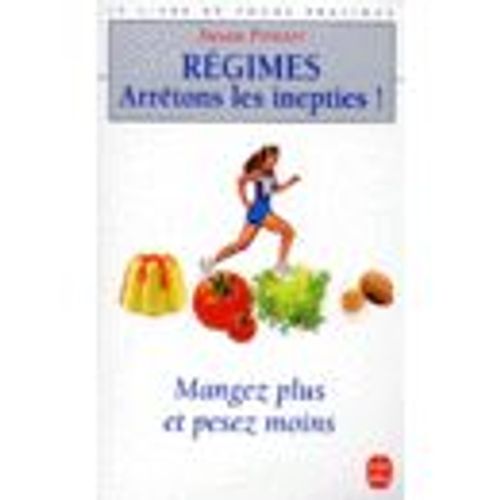 Régimes, Arrêtons Les Inepties !