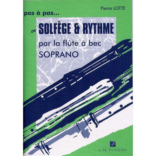 Pas À Pas En Solfége & Rythme Par La Flûte À Bec Soprano