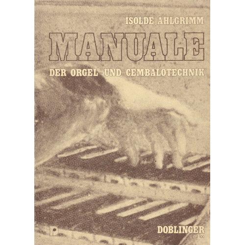 Manuale Der Orgel Und Cembalo Technik. Manuels D’Orgue Et Clavecin Technique Isolde Ahlgrimm