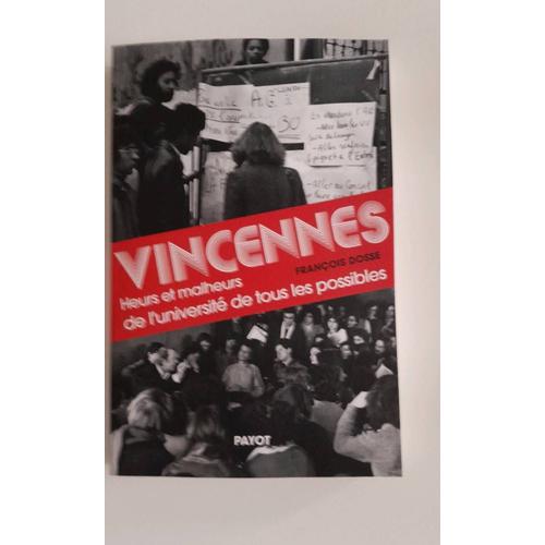 Vincennes - Heurs Et Malheurs De L'université De Tous Les Possibles