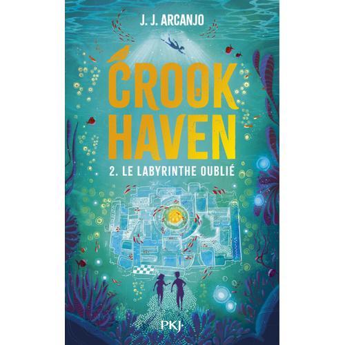 Crookhaven Tome 2 - Le Labyrinthe Oublié