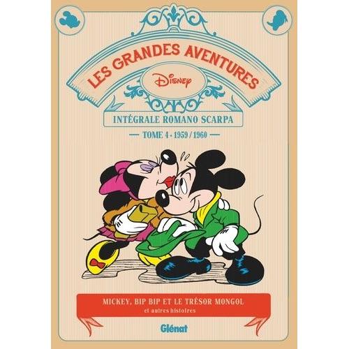 Les Grandes Aventures - Intégrale Romano Scarpa Tome 4 - 1959/1960 - Mickey, Bip Bip Et Le Trésor Mongol Et Autres Histoires