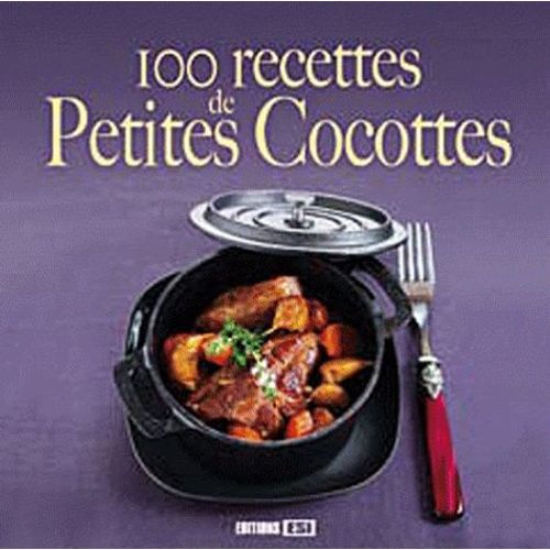 100 Recettes De Petites Cocottes