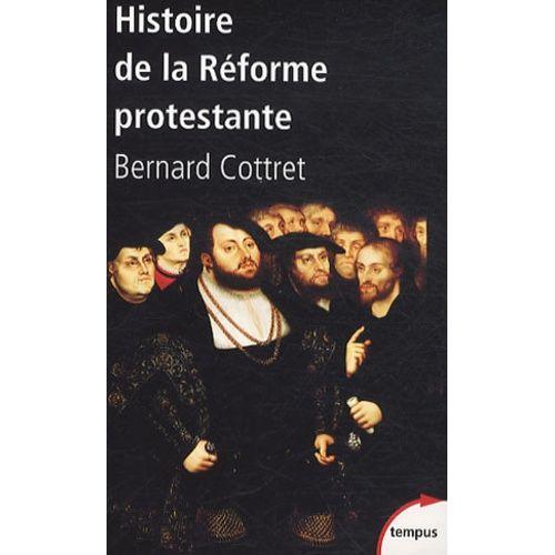 Histoire De La Réforme Protestante - Luther, Calvin, Wesley Xvie-Xviiie Siècle