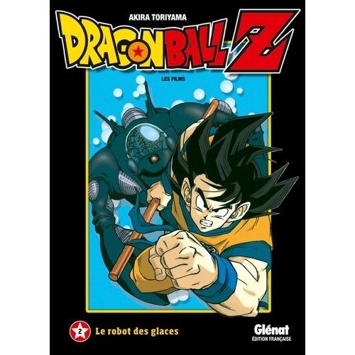 Dragon Ball Z - Les Films - Tome 2 : Le Robot Des Glaces