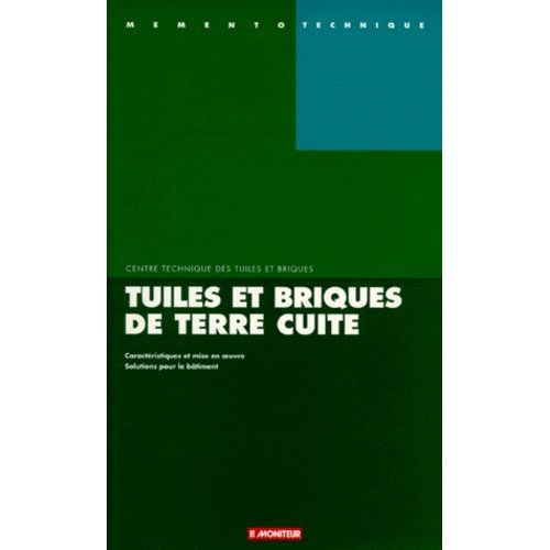 Tuiles Et Briques De Terre Cuite - Caractéristiques Et Mise En Oeuvre, Solutions Pour Le Bâtiment