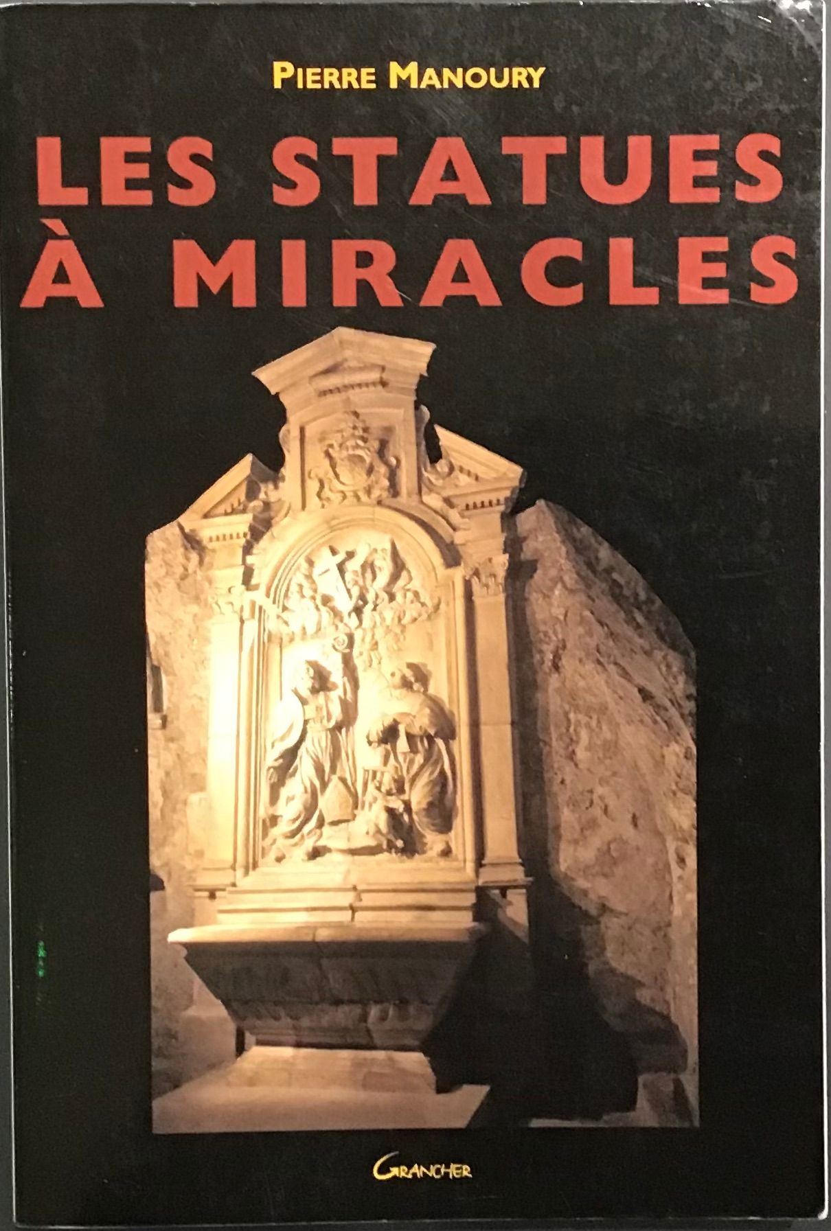 Les Statues À Miracles, Pierre Manoury