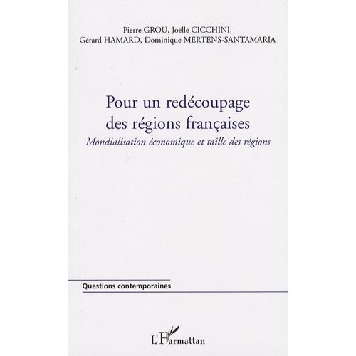 Pour Un Redécoupage Des Régions Françaises - Mondialisation Économique Et Taille Des Régions