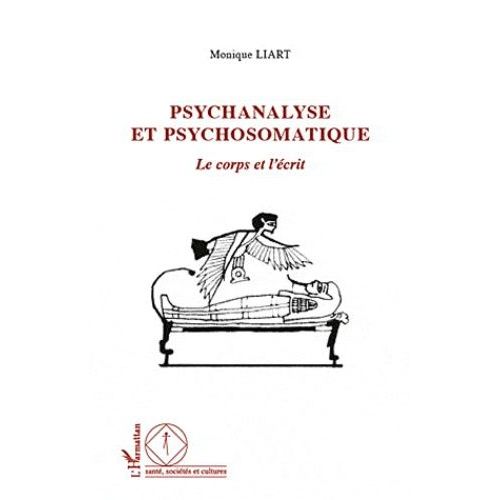 Psychanalyse Et Psychosomatique - Le Corps Et L'écrit