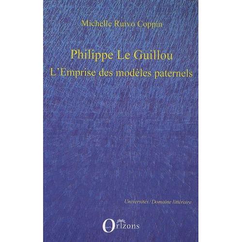 Philippe Le Guillou - L'emprise Des Modèles Paternels