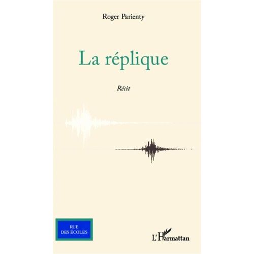 La Réplique - Récit
