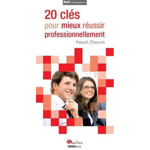 20 Clés Pour Mieux Réussir Professionnellement