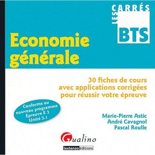 Economie Générale - 30 Fiches De Cours Avec Applications Corrigées Pour Réussir Votre Épreuve