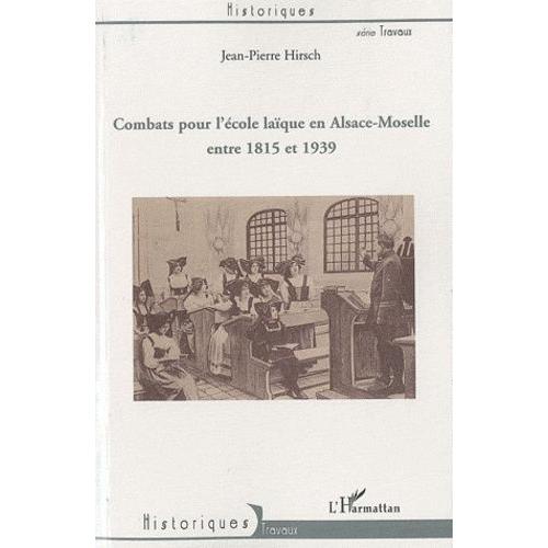 Combats Pour L'école Laïque En Alsace-Moselle Entre 1815 Et 1939