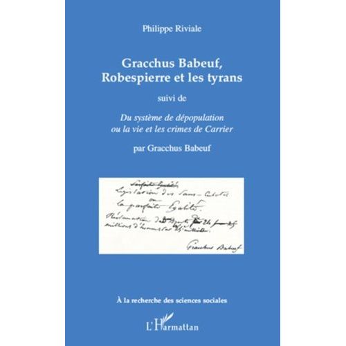 Gracchus Babeuf, Robespierre Et Les Tyrans - Suivi De Du Système De Dépopulation Ou La Vie Et Les Crimes De Carrier