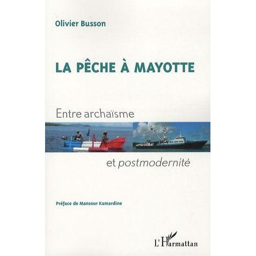 La Pêche À Mayotte - Entre Archaïsme Et Postmodernité