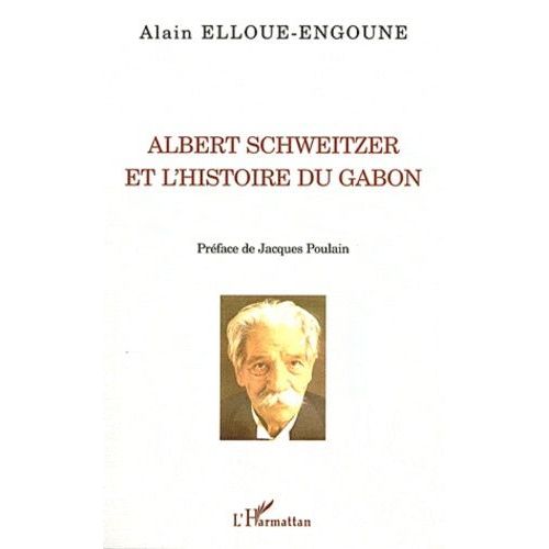 Albert Schweitzer Et L'histoire Du Gabon