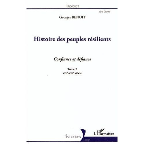 Histoire Des Peuples Résilients - Tome 2, Confiance Et Défiance (Xvie-Xxie Siècle)